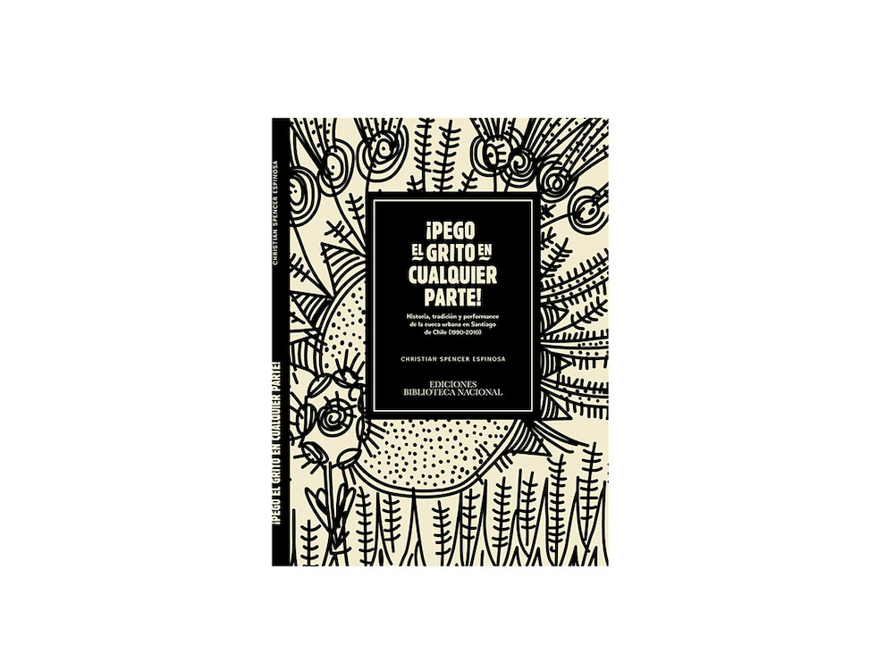 ¡Pego el grito en cualquier parte! Historia, tradición y performance de la cueca urbana en Santiago de Chile (1990-2010)